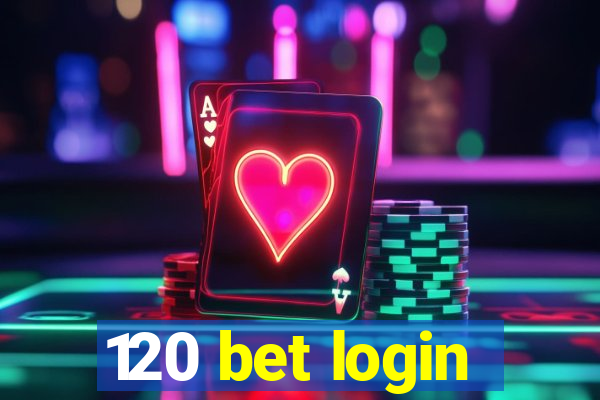 120 bet login